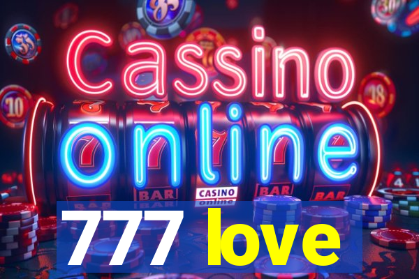 777 love